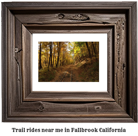 trail rides near me in Fallbrook, California